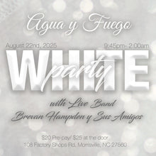 Load image into Gallery viewer, Agua y Fuego - White Party w/ Live Music by Brevan Hampden y Sus Amigos
